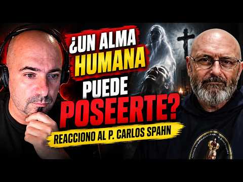 ¿POSESIÓN DEMONÍACA O ALMA DE UN DIFUNTO? P. Carlos Spahn