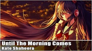 Nightcore - Until The Morning Comes