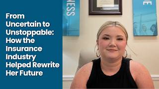 From Uncertain to Unstoppable: How the Insurance Industry Helped Rewrite Her Future