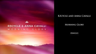 R3Cycle & Anna Cavalli - Morning Glory Single