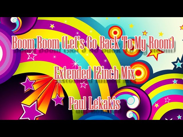 Boom Boom (Let's Go Back To My Room) Extended 12inch Mix / Paul
