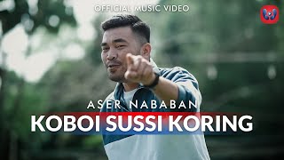 Aser Nababan - Koboi Sussi Koring (Official Music Video)