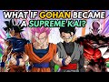 What if GOHAN Became a SUPREME KAI? (WhIMs #19)