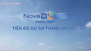 Cập nhật tiến độ dự án Novaworld Phan Thiết tháng 09/2021