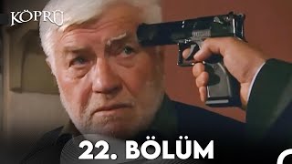 Köprü 22 Bölüm