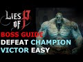 Defeat Champion Victor – EASY BOSS GUIDE No Specter Lies of P