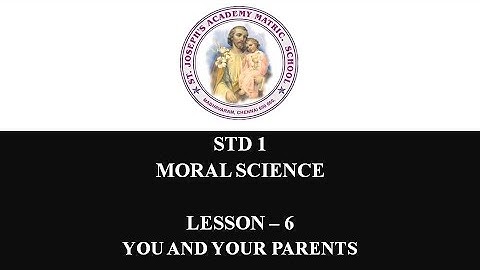 MORAL SCIENCE STD 1 | YOU AND YOUR PARENTS | LESSON - 6