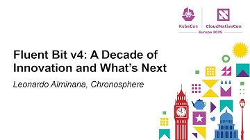 Fluent Bit v4: A Decade of Innovation and What’s Next - Leonardo Alminana, Chronosphere