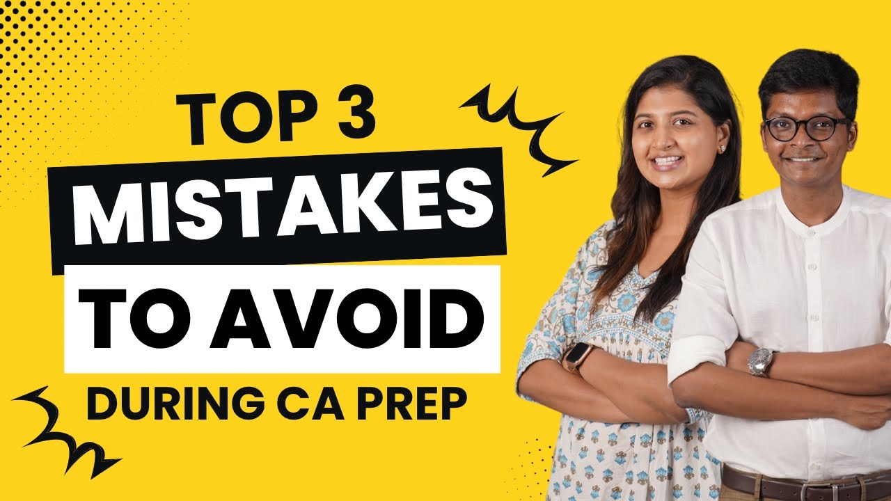 TOP 3 MISTAKES TO AVOID DURING PREPARATION FOR CA EXAMS - YouTube