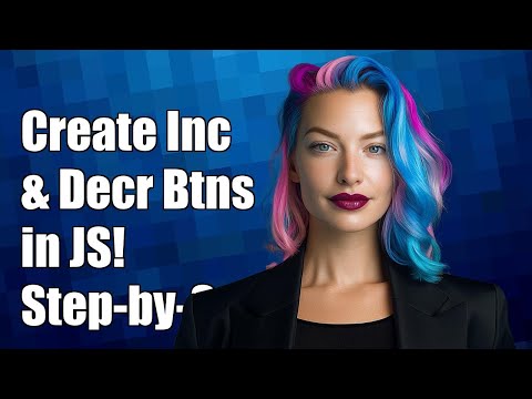 How to Create Increment and Decrement Buttons in JavaScript: A Step-by-Step Guide