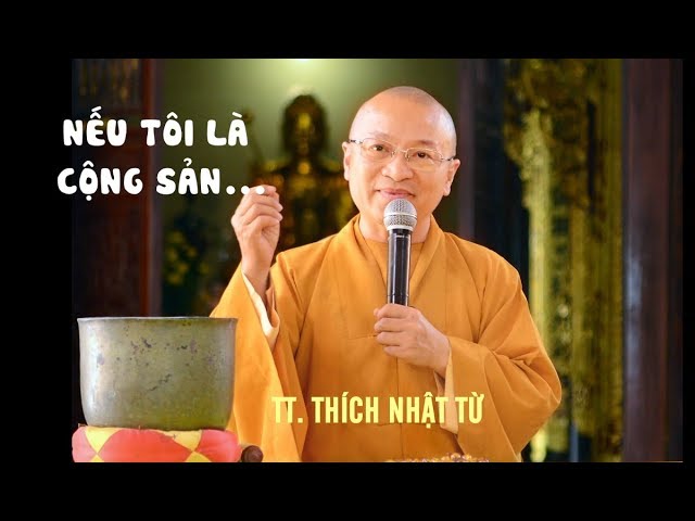 Nếu tôi là cộng sản... - TT. Thích Nhật Từ - YouTube