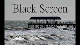 Starker Wellengang am Pier, 30 Minuten, Black Screen
