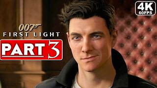 007 FIRST LIGHT Gameplay Walkthrough Part 3 [4K 60FPS PC ULTRA] - No Commentary (FULL GAME)