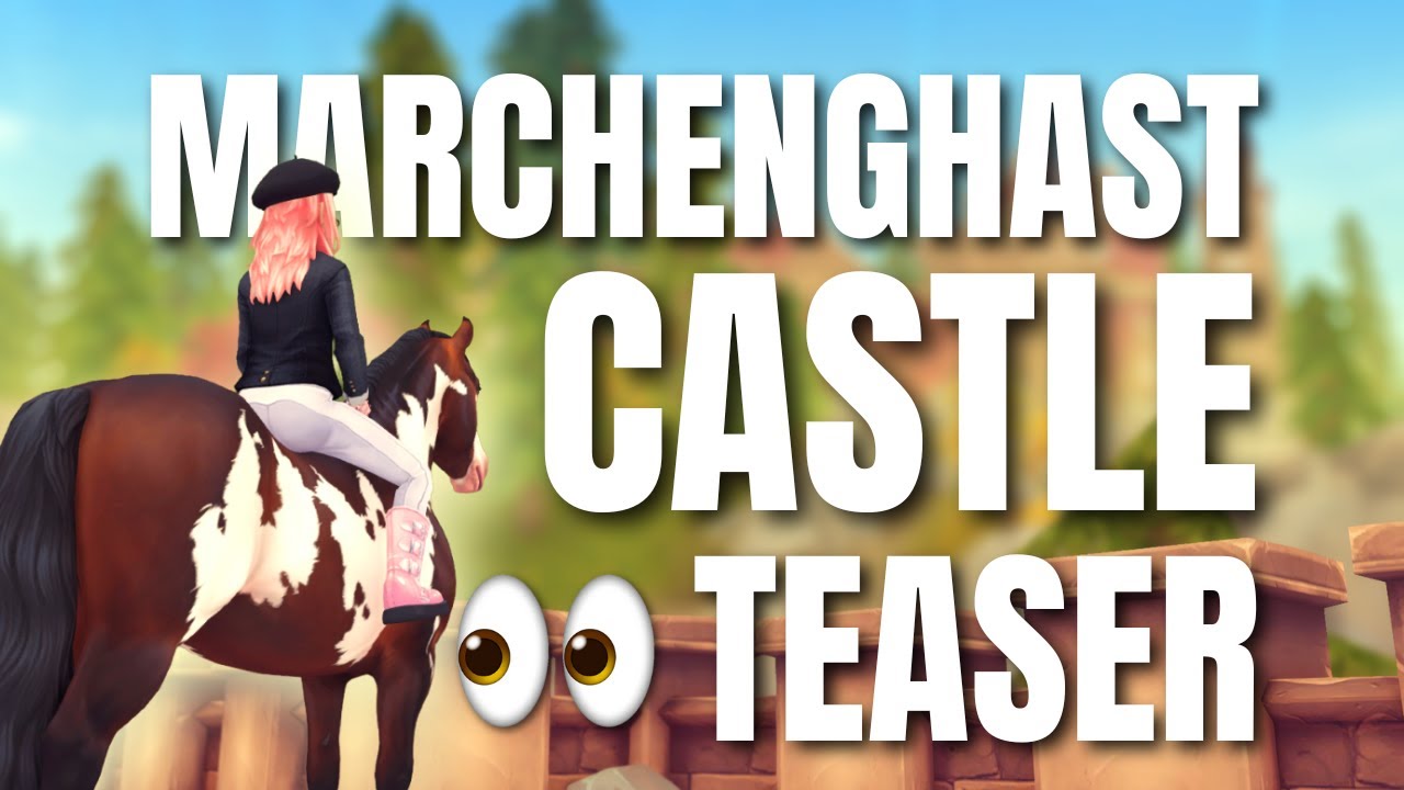 Marchenghast Castle Teaser And Horse Bazaar! | Star Stable Online