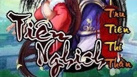 Game Java- Tiên nghịch- trư tiên thí thần  (2): hành trình tìm muội muội và tiến tới thanh khâu