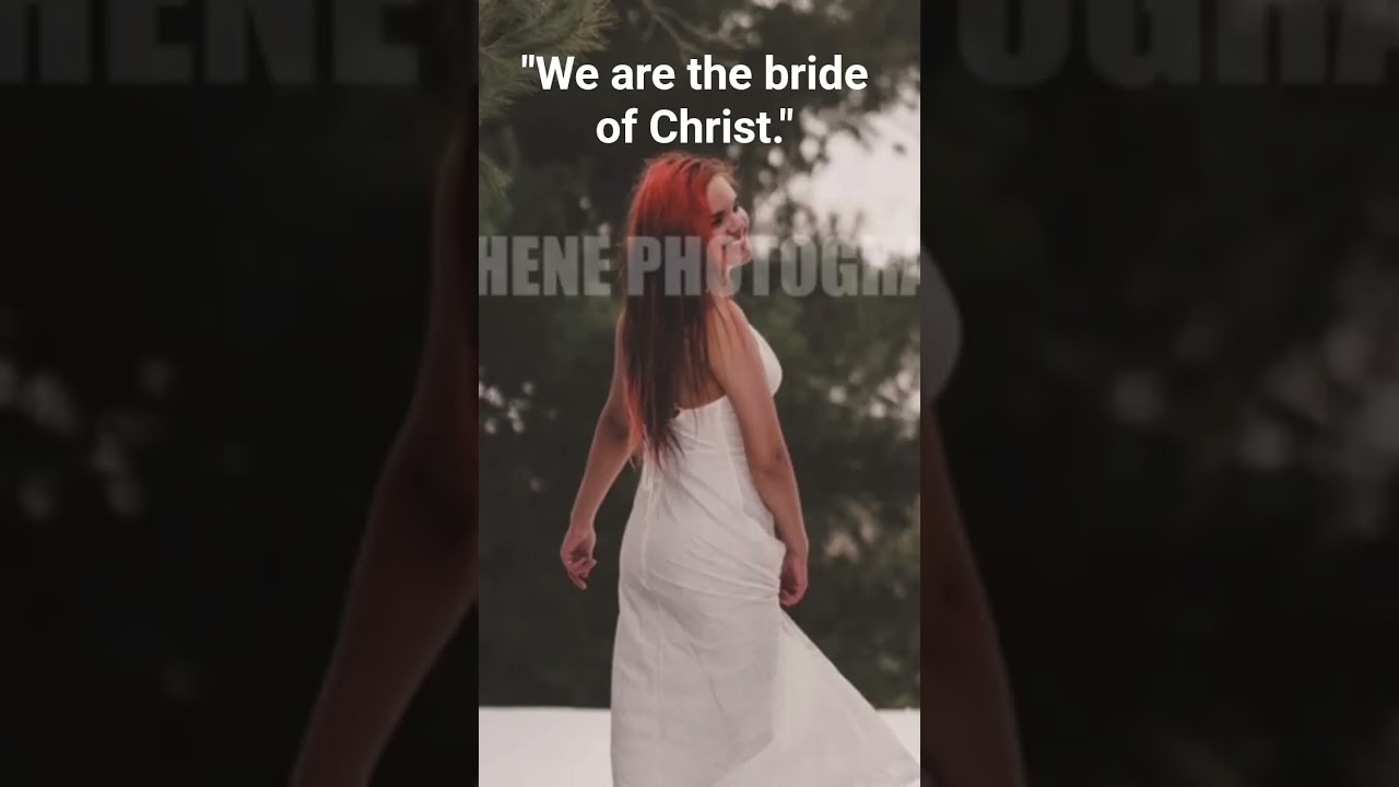 The bride of Christ 
