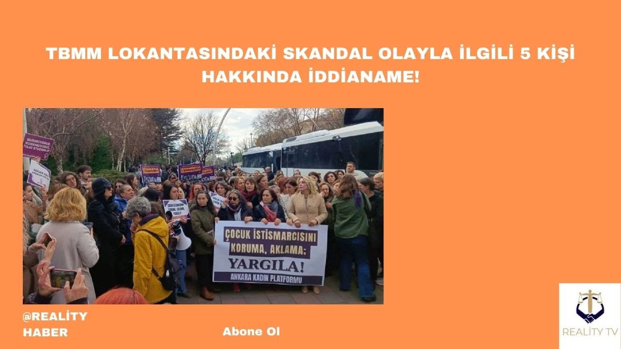 TBMM lokantasında yaşanan skandal olayla ilgili 5 kişi hakkında iddianame!