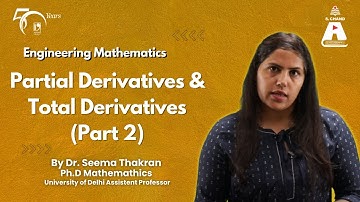 Partial Derivatives and Total Derivatives (Part 2) | Engineering Mathematics | S Chand Academy