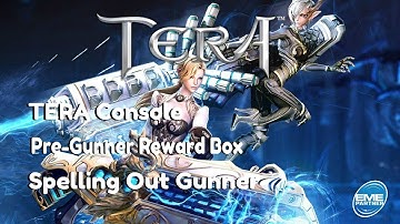 TERA Console | Pre Gunner Reward Box | Special Event | Spelling Out G.U.N.N.E.R