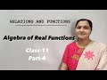 Relations and functions - Algebra of real functions | Part 4 | Class 11