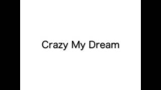 Crazy My Dream