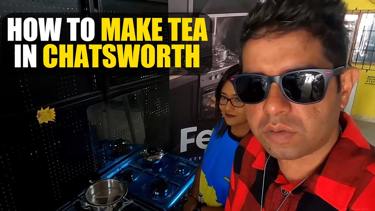 How To Make Tea in Chatsworth - Durban 