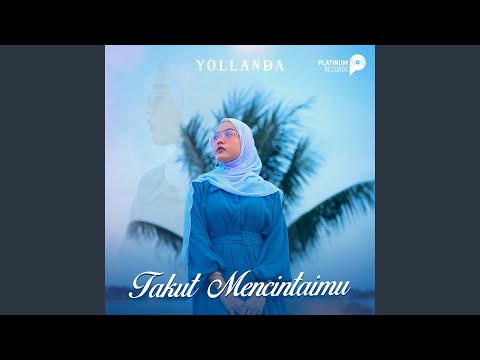 Takut Mencintaimu - Yollanda