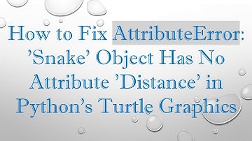 How to Fix AttributeError: 