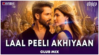 Laal Peeli Akhiyaan | Club Mix | Shahid Kapoor, Kriti Sanon | DJ Ravish & DJ Chico