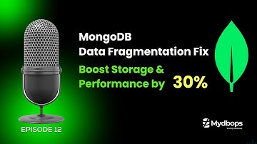 Boost MongoDB Storage & Performance by 30% - Data Fragmentation Explained | Mydbops Podcast Ep 12