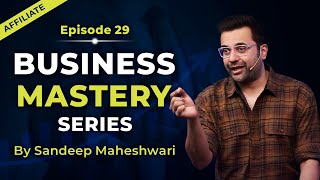 EP 29 of 40 - Business Mastery Series | By Sandeep Maheshwari | Hindi