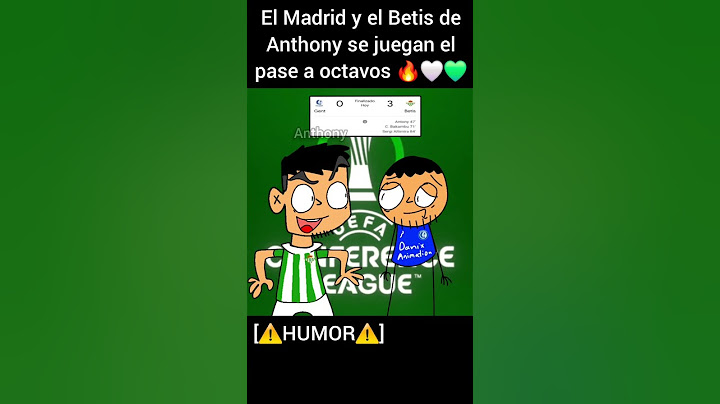 El Madrid y el Betis de Anthony se juegan el pase a octavos 🔥🤍💚[⚠️HUMOR⚠️] #futbol #humor #champions