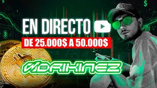  Reto De 25000 A 50000 En Vivo w516l  Da 22 Btc  Trading btc referido eventos