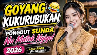GOYANG KUKURUBUKAN 🤣 | Pongdut Sunda Nu Matak Ngigel 2026