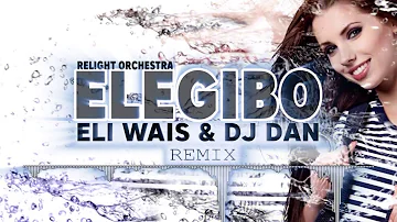 Relight Orchestra - Elegibo (Eli Wais & DJ Dan Remix)