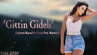 Ayten Rasul   Gittin Gideli Elvin Pro Remix2020 Resimi