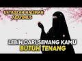 🌸 LEBIH DARI SENANG KAMU BUTUH TENANG💖 | Pengajian Ustadzah Halimah Alaydrus 🕊️