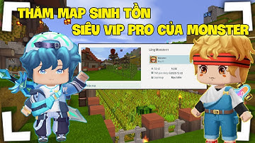 TINNT THAM QUAN MAP SINH TỒN SIÊU VIP PRO CỦA MONSTER TRONG MINI WORLD !!