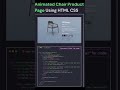 animated Chair product page using HTML css #coding #coding #html #css #java #javascript #php #html5