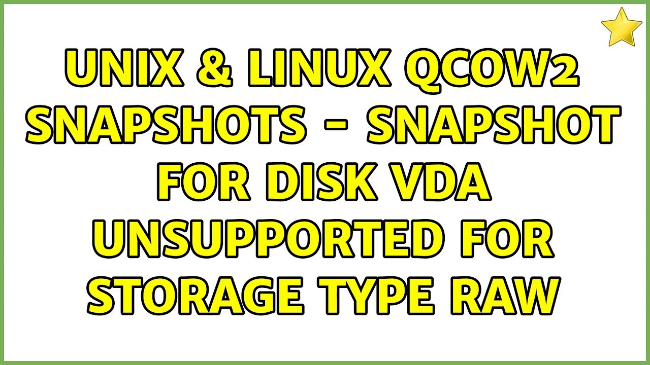 Unix & Linux Qcow2 snapshots snapshot for disk vda unsupported for