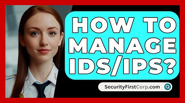 How To Manage IDS/IPS? - SecurityFirstCorp.com