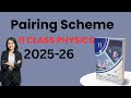 11th Physics Pairing Scheme 2026 | Class 11 physics pairing - Exam 2026