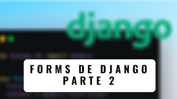 42.- Curso Django 2 | Forms de Django Parte 2