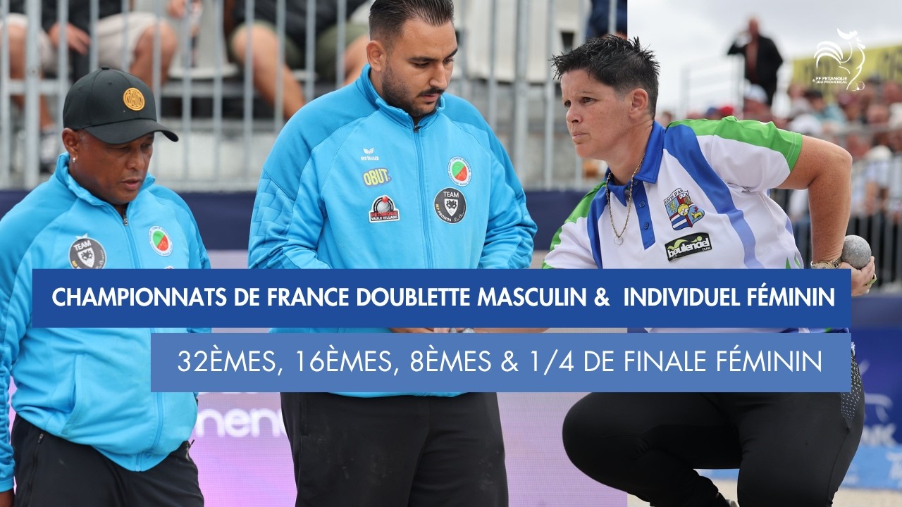 Miniature : CHAMPIONNATS DE FRANCE DOUBLETTE MASCULIN & INDIVIDUEL FEMININ - 32èmes, 16èmes, 8èmes
