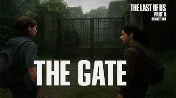 The Last of Us Part II Remastered  Seattle Day 1: The Gate | 4K Gameplay Walkthrough | No Commentary