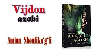 Vijdon azobi. Amina Shenliko‘g‘li. Maktub-roman, hikoyalar. 1-qism