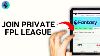 How To Join Private FPL League 2024 | Join Private Fantasy Premier League