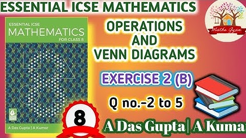 Exercise 2 (B) Q no.-2 to 5 |Essential ICSE mathematics Class 8||Venn diagram| Maths Gyan