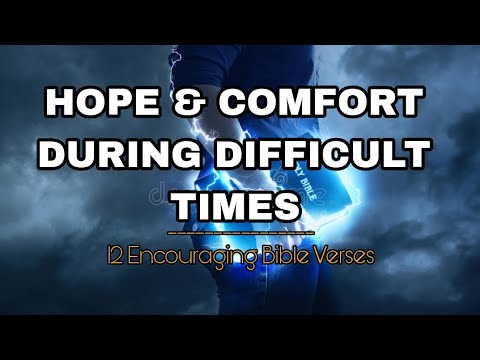 Hope and Comfort during Difficult times | 12 Encouraging Bible Verses ...