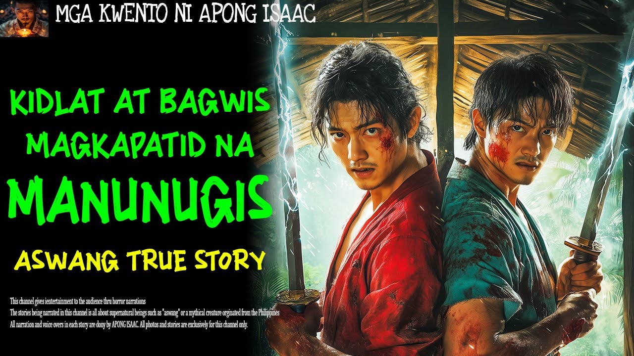 KIDLAT AT BAGWIS MAGKAPATID NA MANUNUGIS | Aswang True Story